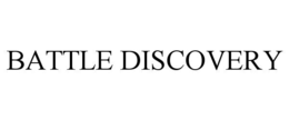 battle discovery