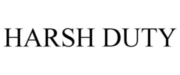 harsh duty