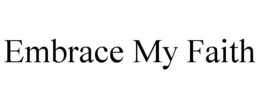 embrace my faith