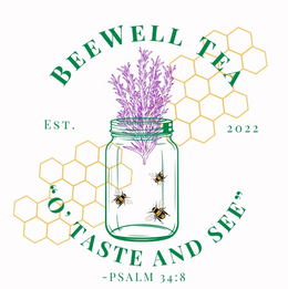 beewell tea est. 2022 “o, taste and see” -psalm 34:8