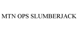 mtn ops slumberjack
