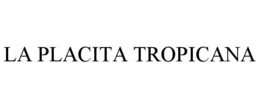 la placita tropicana