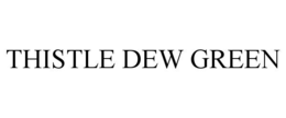 thistle dew green