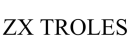 zx troles