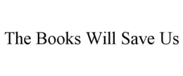 the books will save us