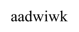 aadwiwk