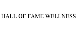 hall of fame wellness