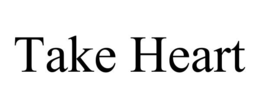 take heart