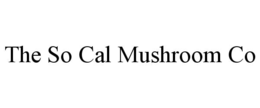 the so cal mushroom co