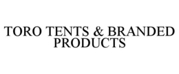 toro tents & branded products