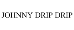 johnny drip drip