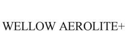 wellow aerolite+