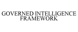 governed intelligence framework