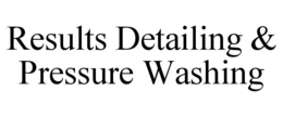 results detailing & pressure washing