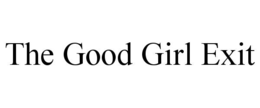 the good girl exit