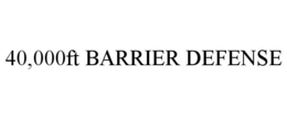 40,000ft barrier defense
