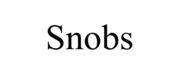 snobs
