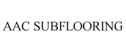 aac subflooring