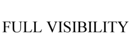 full visibility