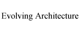evolving architecture