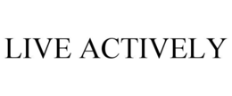 live actively