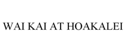 wai kai at hoakalei