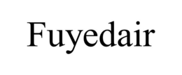 fuyedair