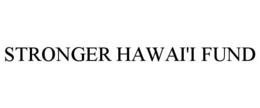 stronger hawai'i fund