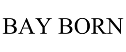 bay born