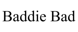 baddie bad