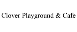 clover playground & cafe