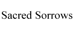 sacred sorrows