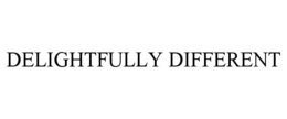 delightfully different