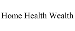 home health wealth