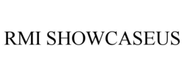 rmi showcaseus