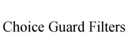 choice guard filters