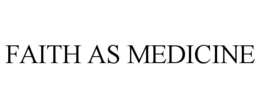 faith as medicine