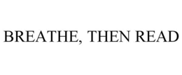 breathe, then read