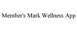 member's mark wellness app