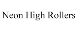 neon high rollers
