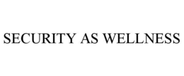 security as wellness