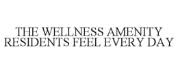 the wellness amenity residents feel every day