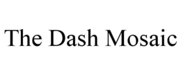 the dash mosaic