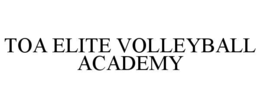 toa elite volleyball academy