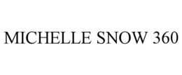 michelle snow 360