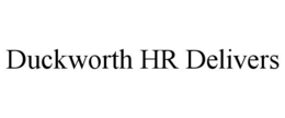 duckworth hr delivers