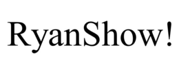 ryanshow!