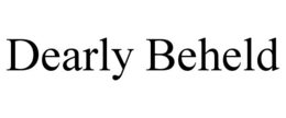 dearly beheld