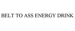 belt to ass energy drink