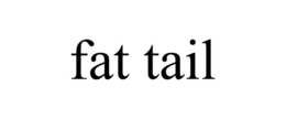 fat tail